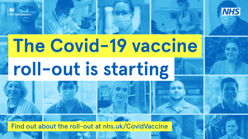 The Covid-19 vaccine roll-out is starting. Find out about the roll-out at nhs.uk/CovidVaccine.