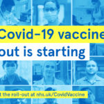The Covid-19 vaccine roll-out is starting. Find out about the roll-out at nhs.uk/CovidVaccine.