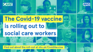The Covid-19 vaccine is rolling out to social care workers. Find out about the roll-out at nhs.uk/CovidVaccine.
